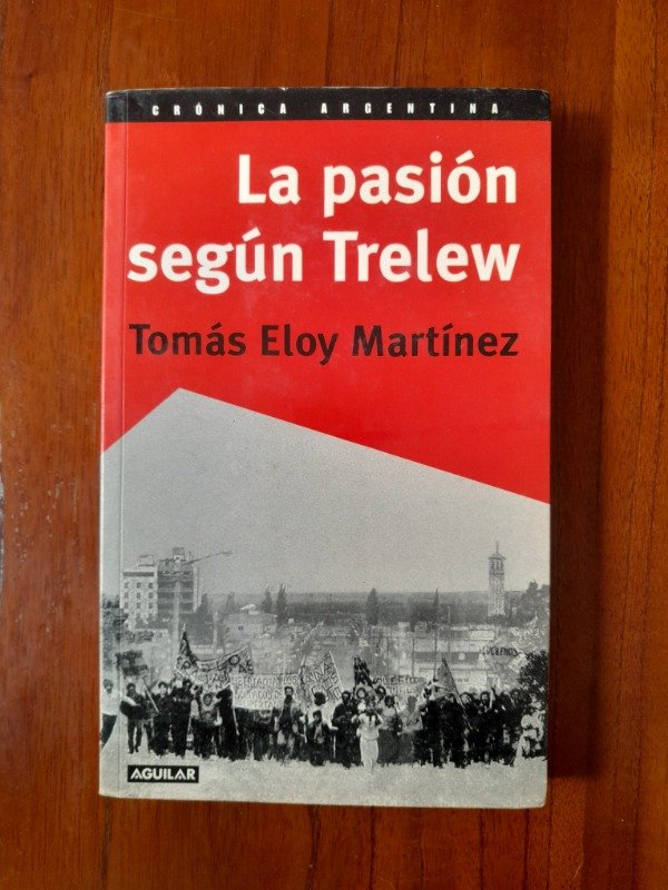 Producto - Martínez, Tomás Eloy: "La Pasión Según Trelew"