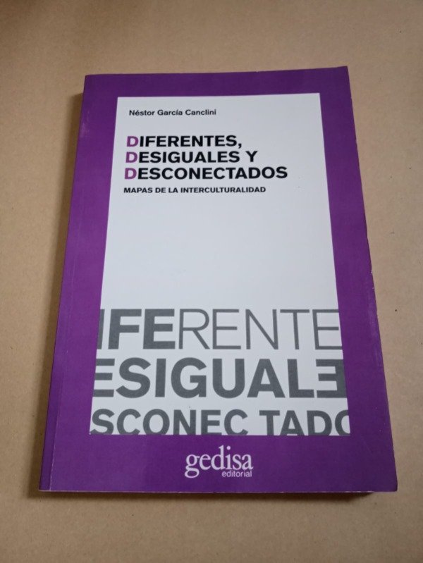 Producto - Diferentes, desiguales y desconectados - Néstor García Canclini - Gedisa 2005