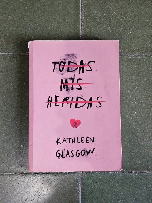 Producto - Todas mis heridas - Kathleen Glasgow