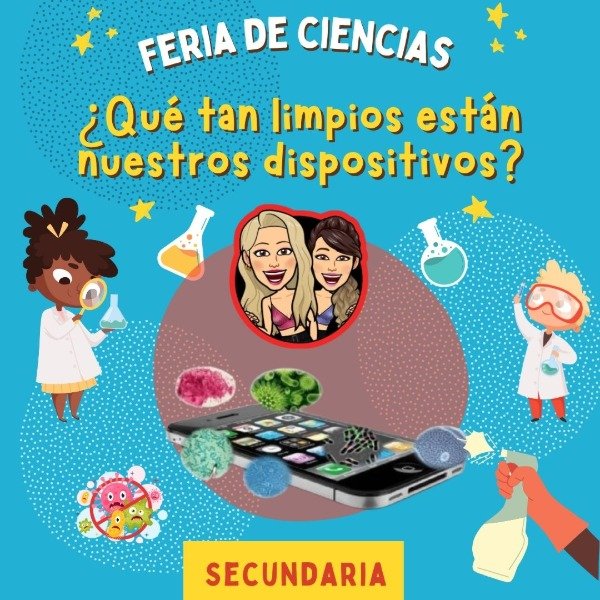 Producto - FERIA DE CIENCIAS: QUÉ TAN LIMPIOS ESTÁN NUESTROS DISPOSITIVOS