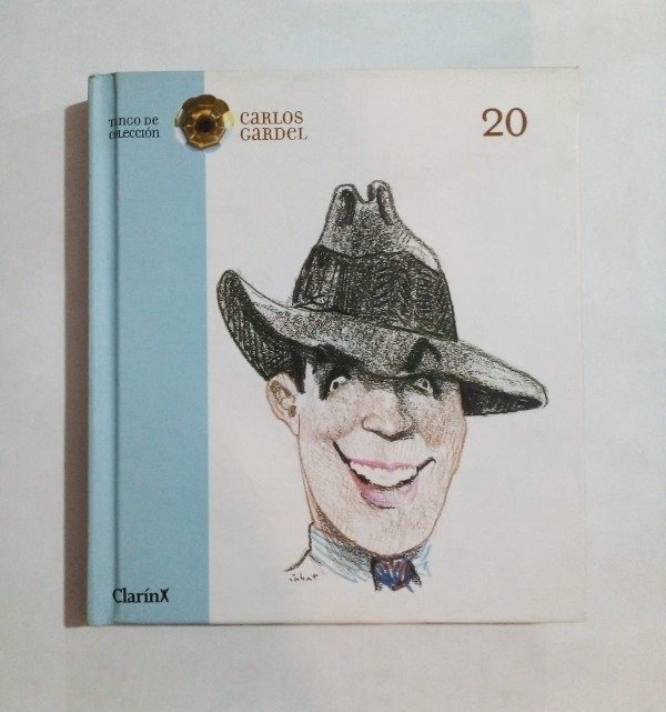 Tango de colección #20 - Carlos Gardel - Clarín 2005 - Tapa dura