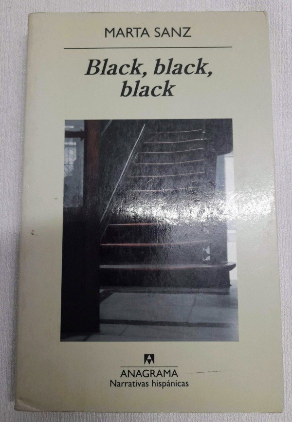 Producto - Black Black Black - Marta Sanz - Anagrama Narrativas Hispanicas #468
