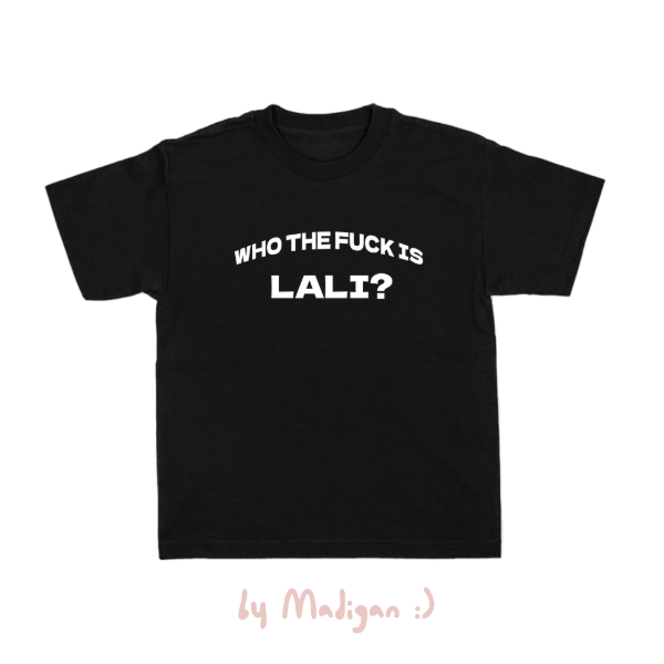Producto - WHO THE F IS LALI TEE - 1