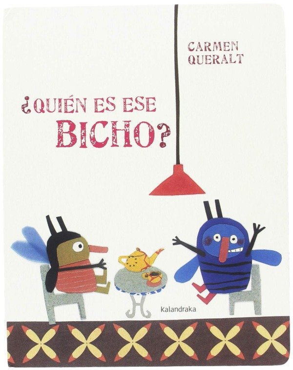 Producto - Quién Es Ese Bicho - Carmen Queralt - Kalandraka