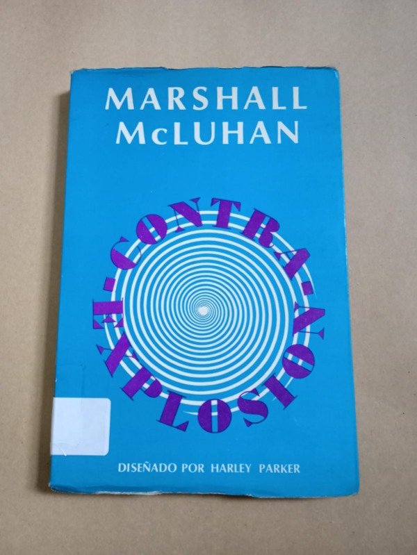 Producto - Contraexplosión - Marshall McLuhan - Paidós 1969