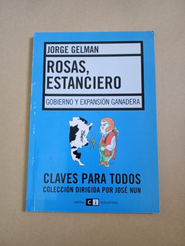 Producto - Rosas, estanciero - Jorge Gelman - Capital intelectual 2005