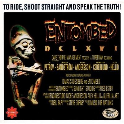 Producto - ENTOMBED - DCLXVI: To Ride, Shoot Straight and Speak the Truth!
