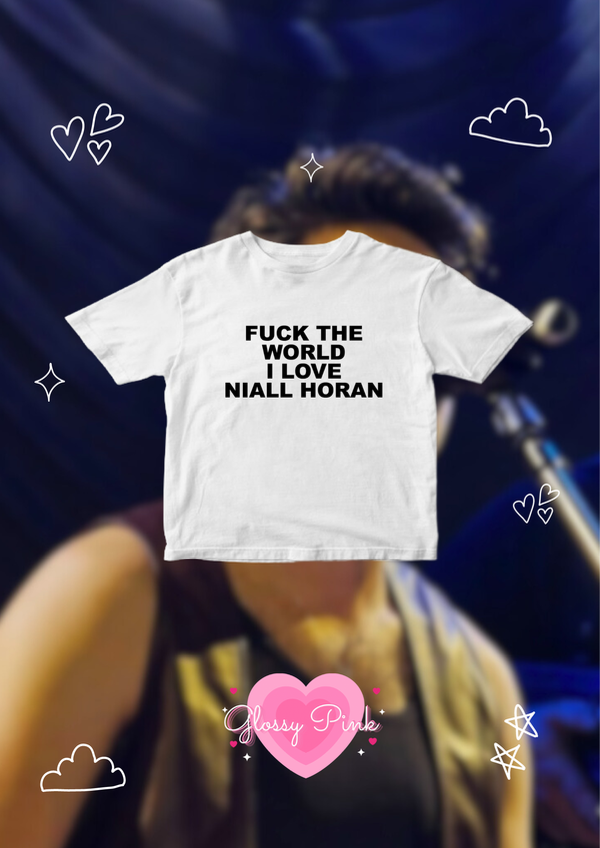 Baby tee Fuck the world I love Niall Horan algodón