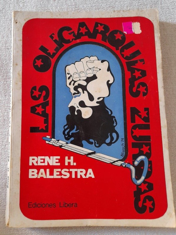 Producto - Las Oligarquías Zurdas - Rene Balestra - Editorial Libera