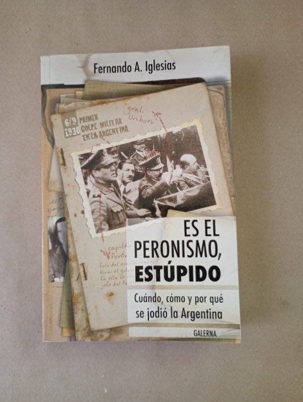 Producto - Es el peronismo estúpido - Fernando A Iglesias - Galerna 2015