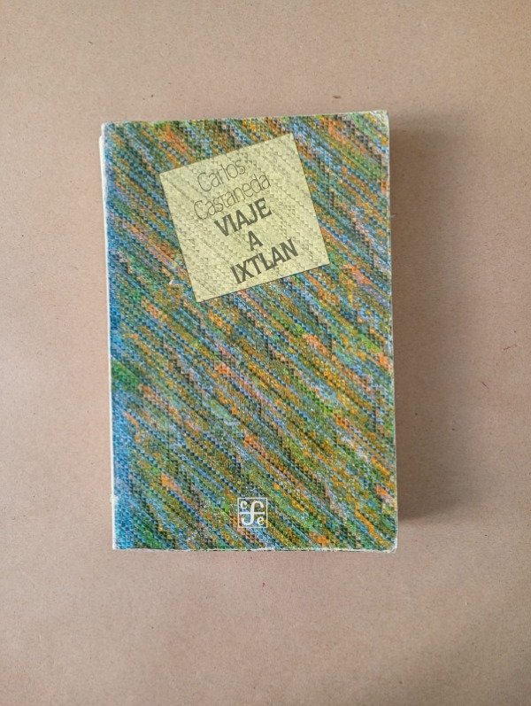 Producto - Viaje a Ixtlan Las lecciones de Don Juan - Carlos Castaneda - FCE 1987