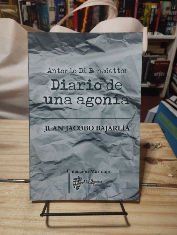 Producto - ANTONIO DI BENEDETTO: DIARIO DE UNA AGONÍA - Juan Jacobo Bajarlia / NUEVO!
