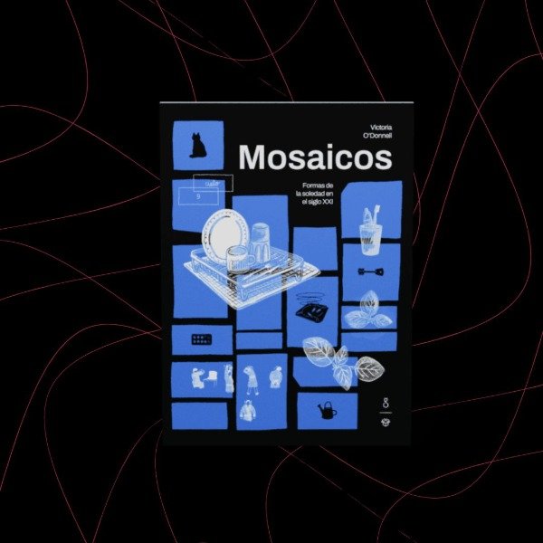 Producto - Mosaicos formas de la soledad en el siglo XXI Victoria O Donnell