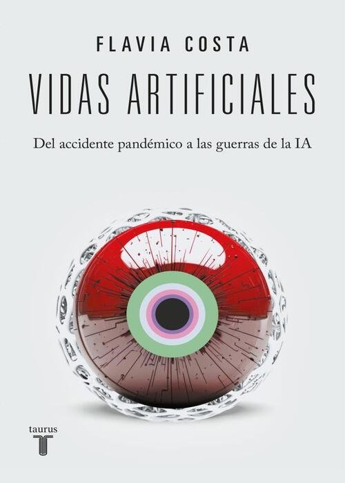 Producto - Vidas artificiales, Flavia Costa, Taurus