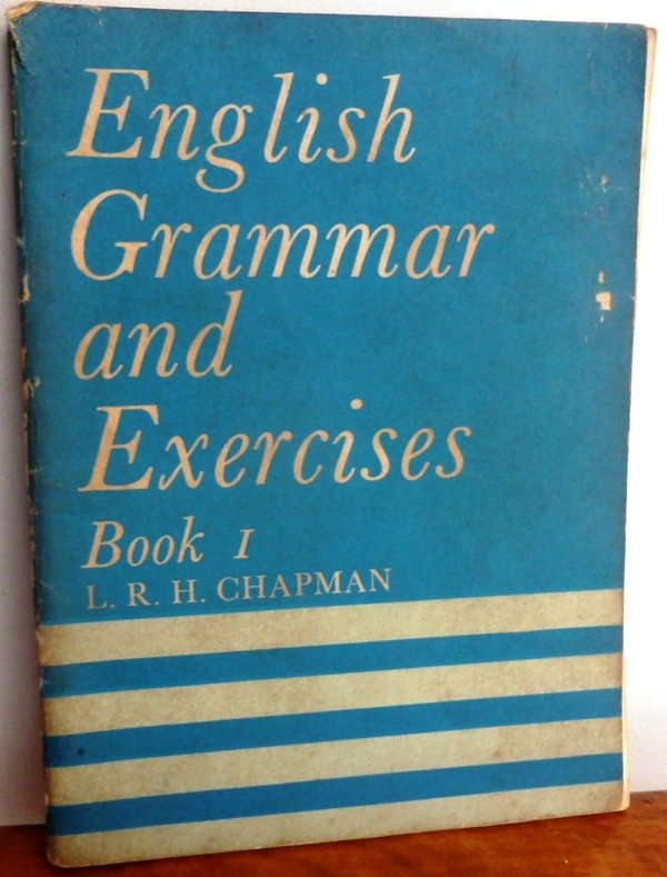 Producto - ENGLISH GRAMMAR AND EXERCISES - BOOK 1 - R. H. CHAPMAN -  LONGMANS - 1964