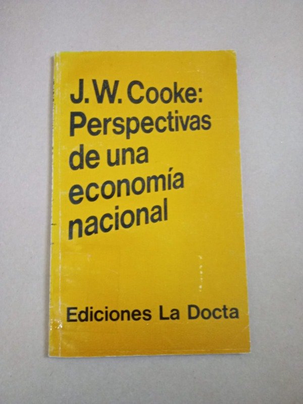 Producto - Perspectivas de una economía nacional - J. W. Cooke - La Docta s/f