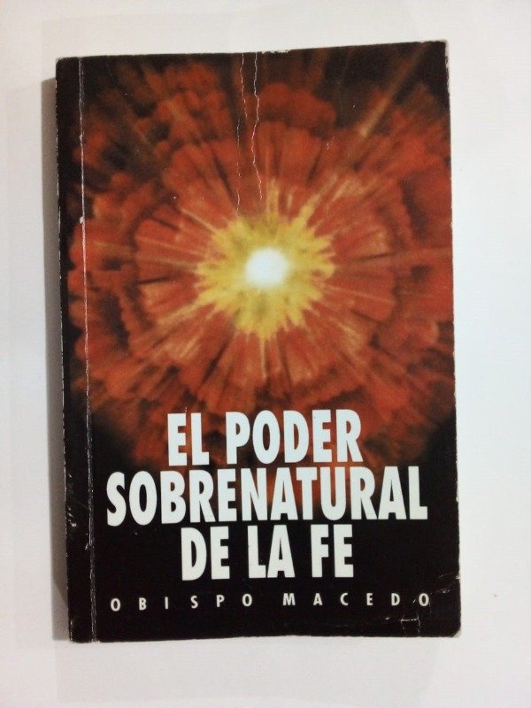 El poder sobrenatural de la fe - Obispo Macedo - Reino de Dios - La ...