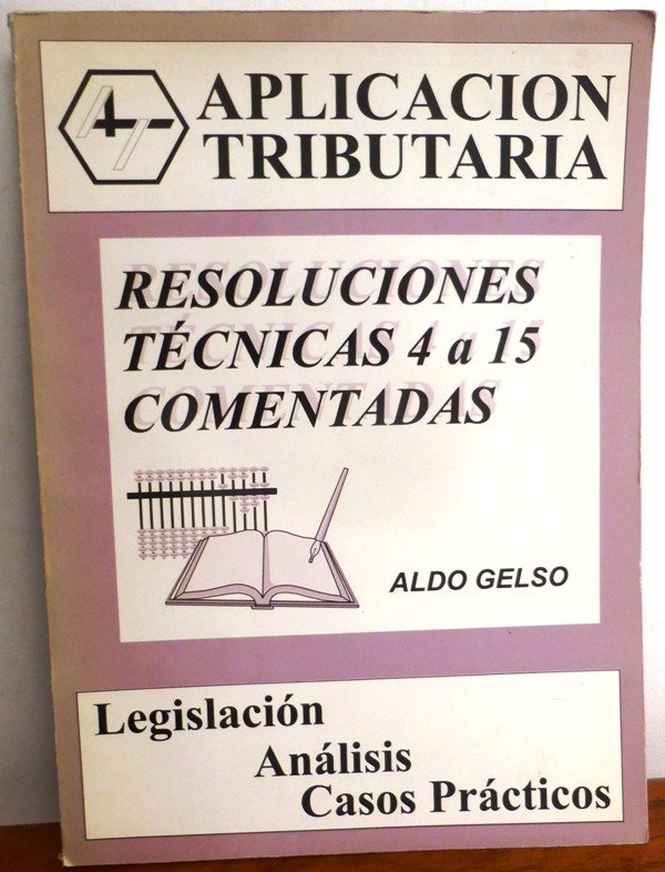 Producto - APLICACION TRIBUTARIA - RESOL. TECNICAS 4 A 15 COMENTADAS - ALDO GELSO - 1999