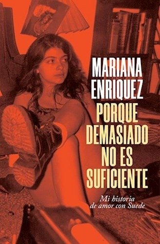 Producto - Mariana Enriquez "Porque demasiado no es suficiente"