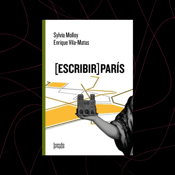 Producto - Escribir París, Sylvia Molloy y Enrique Vila-Matas