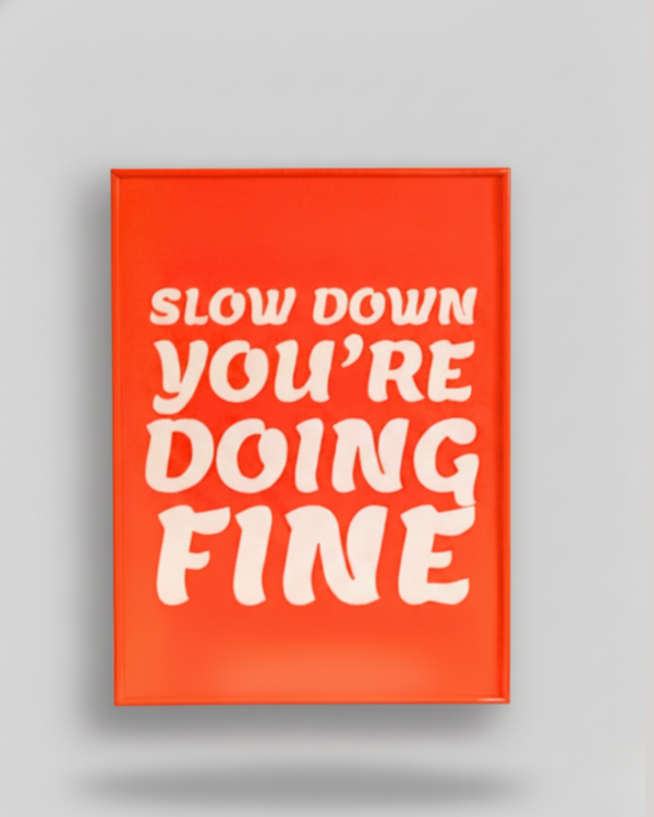 Producto - Cuadro Slow Down You're Doing Fine