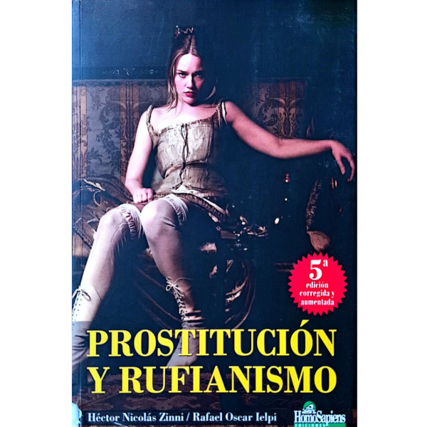 Producto - Prostitución y Rufianismo 5 Ed - Héctor Nicolás Zinni y Rafael Oscar Ielpi