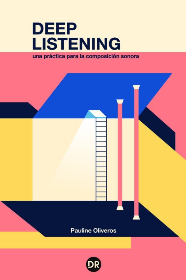 Producto - DEEP LISTENING - PAULINE OLIVEROS - EDIT. DOBRA ROBOTA
