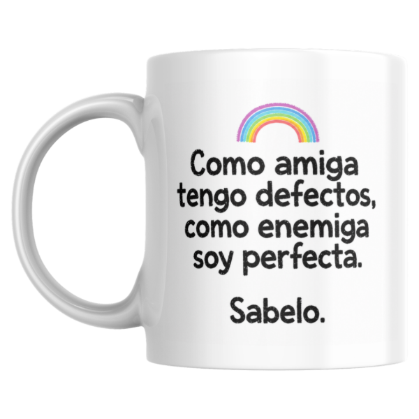 Producto - Taza - Como amiga tengo defectos como enemiga soy perfecta 2