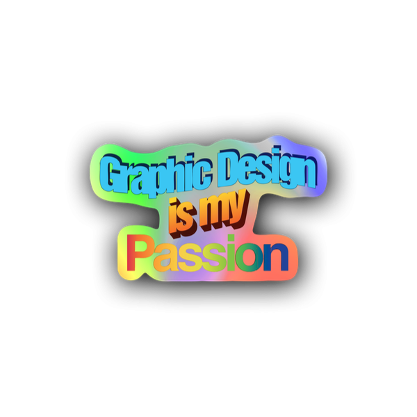 Producto - Graphic Design is my Passion - Holográfico