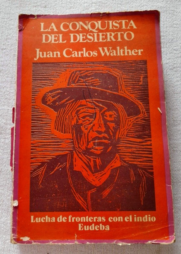 Producto - La Conquista Del Desierto - Juan Carlos Walther - Eudeba