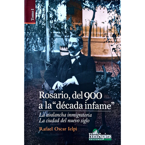 Producto - Rosario del 900 a la Década Infame Tomo 1 - Rafael Oscar Ielpi