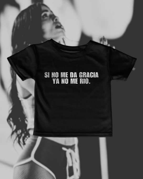 Producto - SI NO ME DA GRACIA YA NO ME RIO- Baby tee GLITTER
