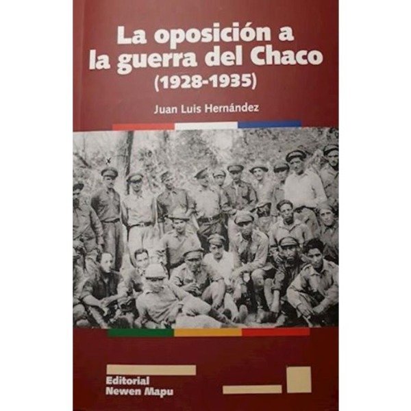Producto - OPOSICION A LA GUERRA DEL CHACO (1928 - 1935), LA
