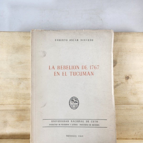 Producto - ERNESTO OSCAR ACEVEDO - LA REBELIÓN DE 1767 EN EL TUCUMÁM