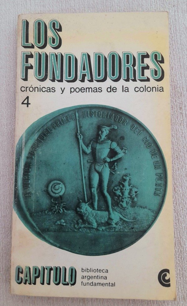 Producto - Los Fundadores - cronicas y Poemas De La Colonia - Capitulo Ceal #4