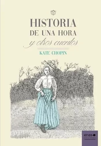 Producto - HISTORIA DE UNA HORA Y OTROS CUENTOS - KATE CHOPIN