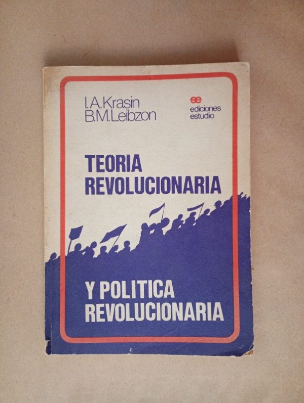 Producto - Teoría revolucionaria y política revolucionaria - Krasin Leibzon - Estudio 1982