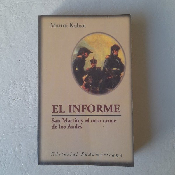 Producto - El informe. San Martín y el otro cruce de los Andes