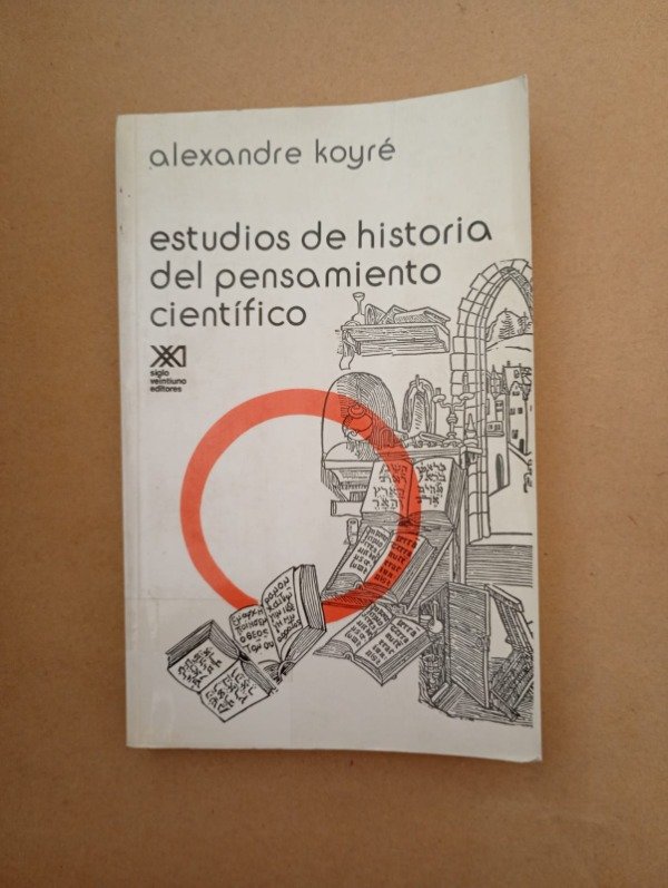 Producto - Estudios de historia del pensamiento científico Alexandre Koyré Siglo XXI 2007