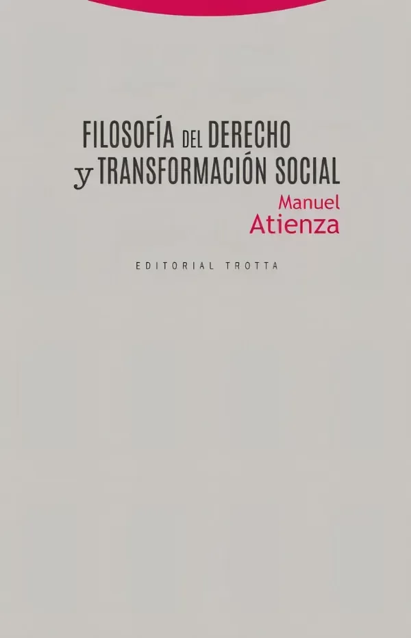 Producto - Filosofía del Derecho y transformación social - Manuel Atienza