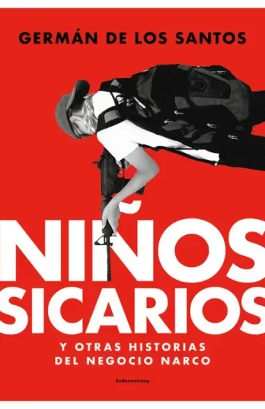 Producto - NIÑOS SICARIOS Y OTRAS HISTORIAS DEL NEGOCIO NARCO - GERMÁN DE LOS SANTOS - 1