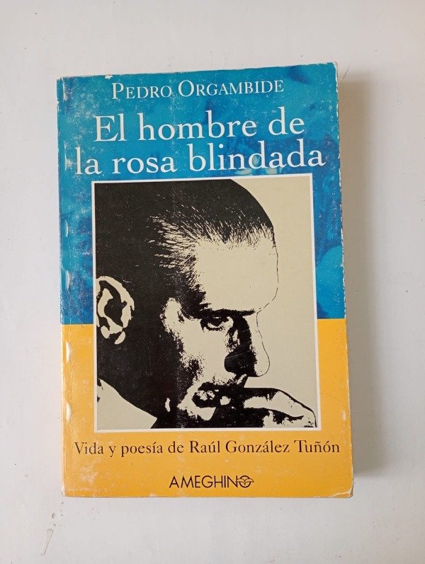 Producto - El hombre de la rosa blindada - Pedro Orgambide - Ameghino 1998