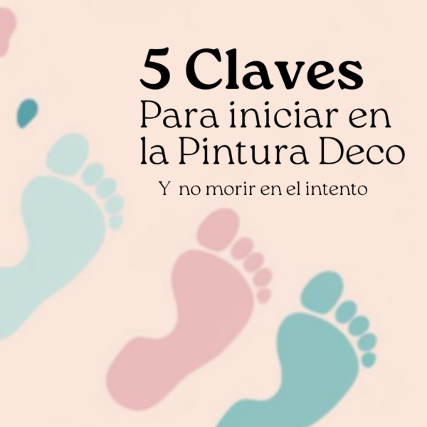 Producto - 5 Claves para Iniciar en la Pintura Deco (ONLINE)