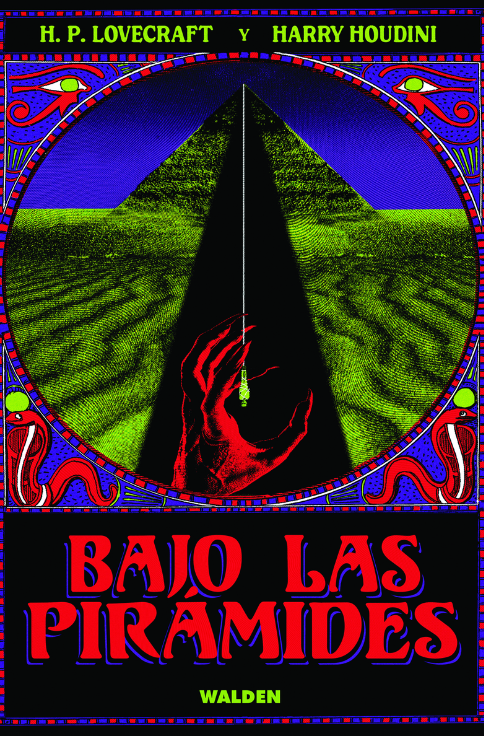 Producto - Bajo las pirámides - Lovecraft y Houdini - Walden Editora