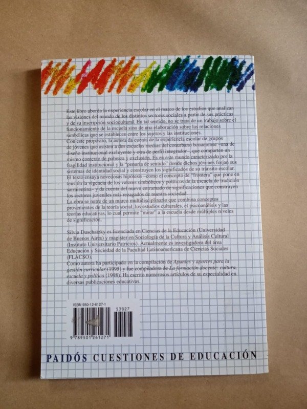 Producto - La escuela como frontera - Duschatzky - Paidós 1999 - 1