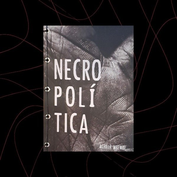 Producto - Necropolítica, Achille Mbembe