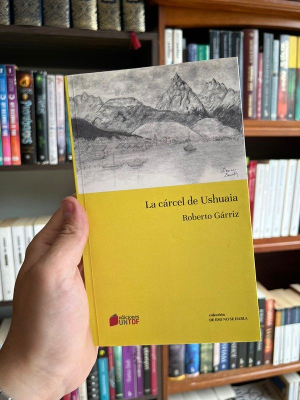 Producto - La carcel de ushuaia (Roberto Garriz)