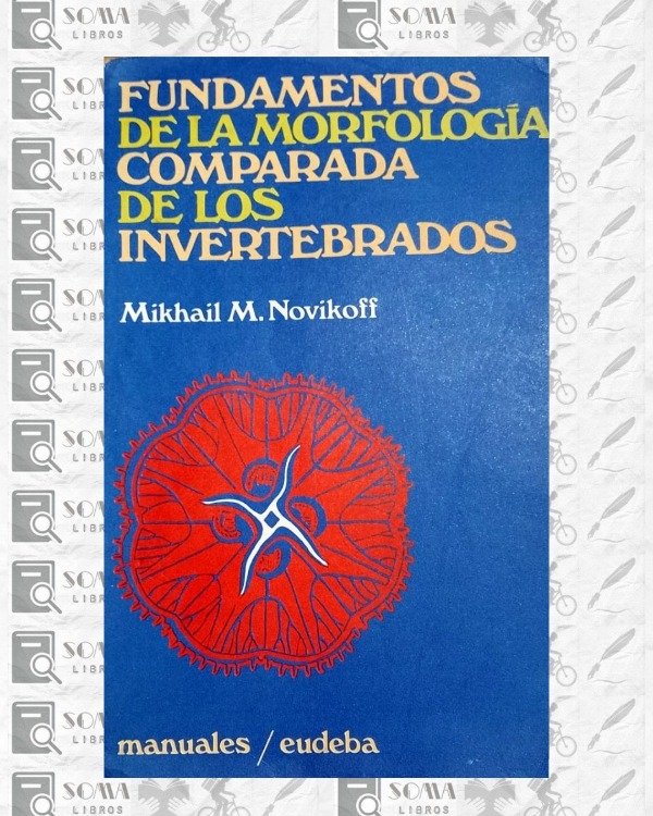 Producto - Fundamentos de la morfologia comparada de los invertebrados - Mikhail Novikoff