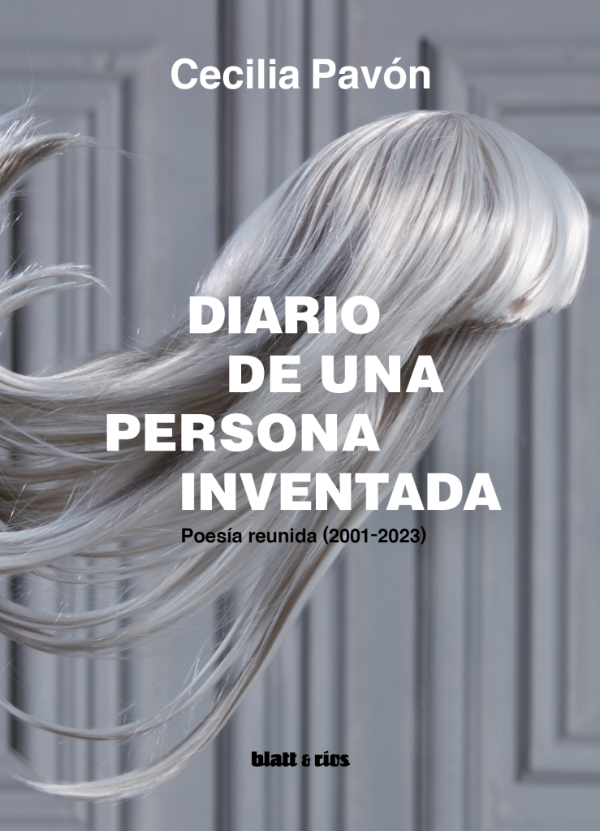 Producto - Diario de una persona inventada. Poesía reunida (2001-2023) - Cecilia Pavón