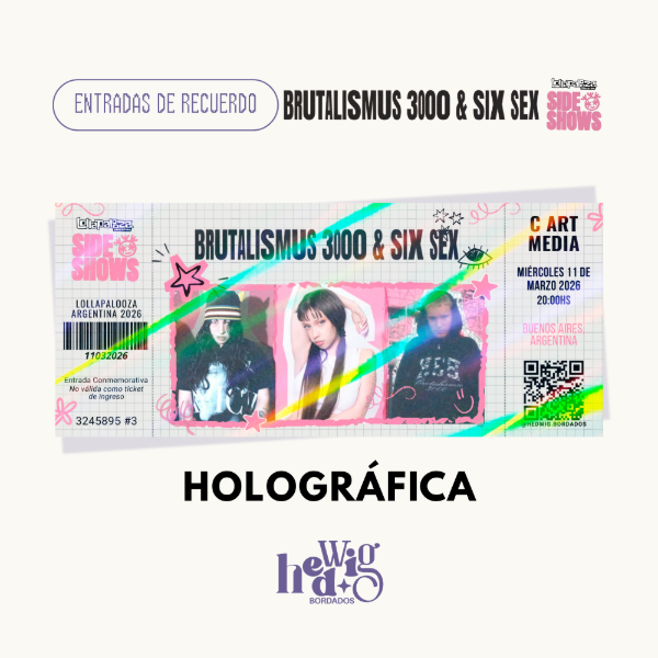 Producto - Entradas de recuerdo 14x6 HOLOGRAFICAS - BRUTALISMUS Y SIX SEX (Lolla Sideshow)